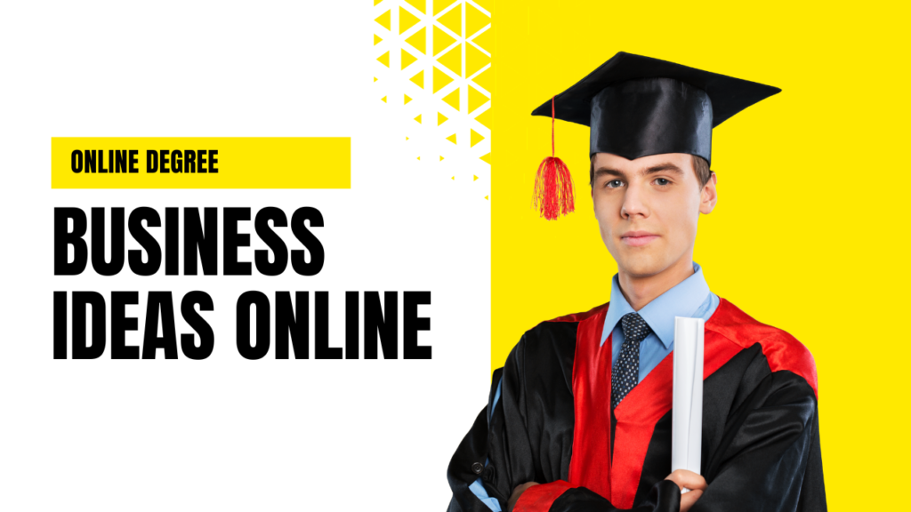 online degree online business ideas