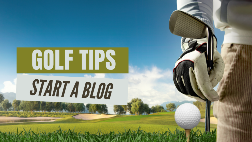 start a golf tips blog